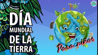 🌎 DIA INTERNACIONAL de la TIERRA para NIÑOS 🤸‍♀️ [upl. by Nellak]