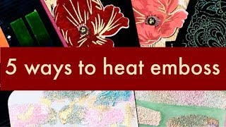 5 WAYS TO HEAT EMBOSS Handmade Cards [upl. by Besse]