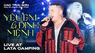 YÊU EM LÀ ĐỊNH MỆNH LIVE  CAO THÁI SƠN  LATA CAMPING  CẦN GIỜ [upl. by Heinrick]