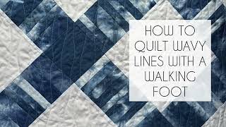 How To Quilt Wavy Lines With a Walking Foot [upl. by Ashelman]