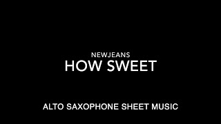 NewJeans  How Sweet  Alto Saxophone Sheet Music [upl. by Alisander]