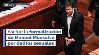 Manuel Monsalve fue formalizado por violación y abuso el resto de la audiencia pasa a ser reservada [upl. by Aubrette]