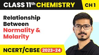 Relationship Between Normality amp Molarity  Class 11 Chemistry Chapter 1  CBSE 202425 [upl. by Walkling]