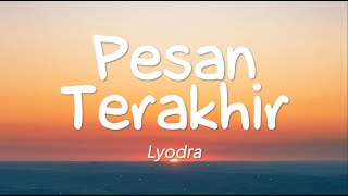 Lyodra  Pesan Terakhir Lirik [upl. by Ahsenre767]