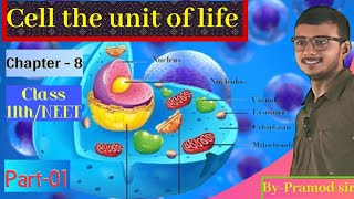 कोशिका  Cell the unit of life  Biology  11th  Chapter 8  Part 01  Pramod Sir [upl. by Nat]