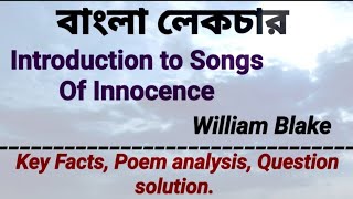 Introduction To Songs of Innocence by William Blake  Songs Of Innocence  Bengali Lecture [upl. by Nikki633]