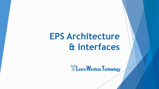 4G LTE  EPS Architecture and Interfaces [upl. by Aleydis]