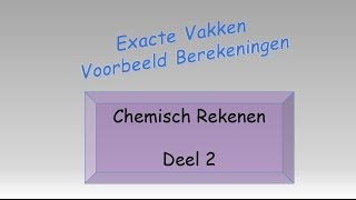 Chemisch Rekenen  Deel 2 [upl. by Atilrep]