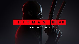 HITMAN 3 VR Reloaded  Announcement trailer [upl. by Flosi]