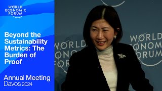 Beyond the Sustainability Metrics The Burden of Proof  Davos 2024  World Economic Forum [upl. by Maidel]