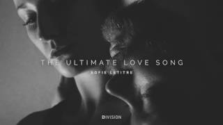 Sofie Letitre  The Ultimate Love Song Free Download [upl. by Llehsar]