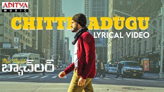 ChittiAdugu Lyrical Song  Most Eligible Bachelor Songs  Akhil Akkineni Pooja Hegde  Gopi Sundar [upl. by Lallage]