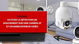 Activer la détection de mouvement sur une caméra ip et un enregistreur vidéo [upl. by Atteuqahs]