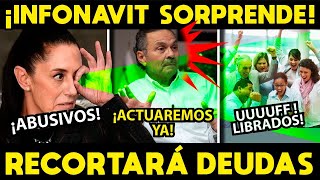 ¡INFONAVIT SORPRENDE A TODOS VIENEN RECORTES A LAS DEUDAS [upl. by Hildick]