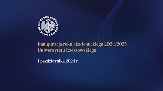 UNIWERSYTET RZESZOWSKI  INAUGURACJA ROKU AKADEMICKIEGO 2024  2025 [upl. by Clawson]