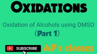 Oxidation of alcohols to carbonyl compounds using Dimethyl SulfoxideDMSOPart 1 [upl. by Llewen]