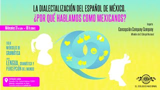 La dialectalización del español de México ¿Por qué hablamos como mexicanos [upl. by Morentz]