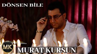 Murat Kurşun  Dönsen Bile [upl. by Felix981]