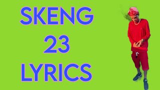 SKENG23 LYRICS [upl. by Ann-Marie]