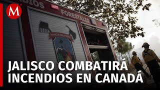 Bomberos de Jalisco brindan apoyo a Canadá en combate de incendios forestales [upl. by Enelrahc]