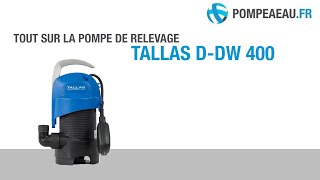 Tallas DDW 400 Pompe de relevage eaux chargées [upl. by Aerdnuahs]