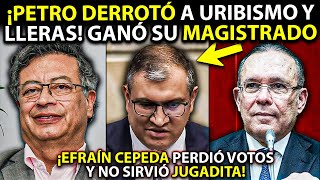 🚨 Petro DERROTÓ a uribismo y Lleras ¡GANÓ quotsu magistradoquot en Senado NO sirvió JUGADITA de E Cepeda [upl. by Giarla]