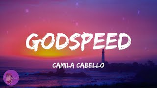 Camila Cabello  GODSPEED Lyrics [upl. by Neryt]