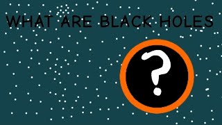 What are black holes [upl. by Rosalba30]