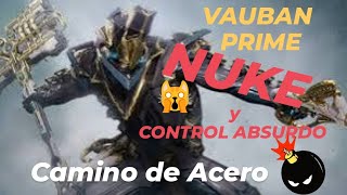 💣BUILD Vauban Prime Este CONTROL ES ABSURDO en Camino de Acero 😱 [upl. by Osnofla]