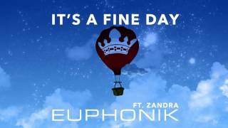 Euphonik FT Zandra  Its A Fine Day [upl. by Stolzer778]