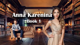 Anna Karenina by Leo Tolstoy  Book 1  Full Audiobook  Romance Books [upl. by Myk388]