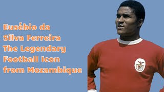 The Rise of Eusébio How a Boy from Mozambique Became a Global Football Legend [upl. by Hendon]