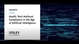 Health Tech Antitrust Compliance in the Age of Artificial Intelligence [upl. by Vanhook]