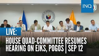 LIVE House quadcommittee resumes hearing on EJKs Pogos  September 12 [upl. by Ffirahs]