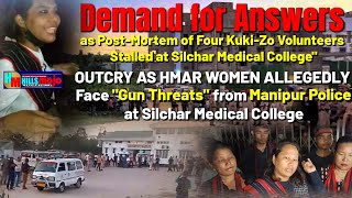 ENG  PostMortem Delay Manipur Police Intimidation of Hmar Women Spark Tensions at SMCH [upl. by Thenna]