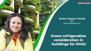 Green refrigeration consideration in buildings for HVAC  Dr Roshni Yehuda  TCBU Magazine [upl. by Leinadnhoj]