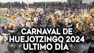 Ultimo día  Carnaval de Huejotzingo 2024 [upl. by Ellehsat]