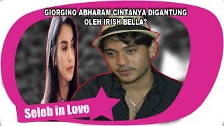 GIORGINO ABHARAM CINTANYA DIGANTUNG OLEH IRISH BELLA [upl. by Oivaf]