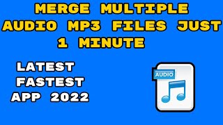 How To Merge Multiple Audio Files Mp3 in Mobile 2022  Combine or Merge Multiple Audio files [upl. by Nyrrek652]