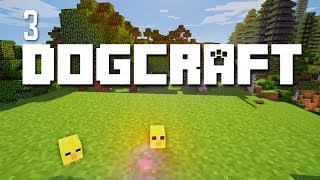 Chickadeeanya  Dogcraft Ep3 [upl. by Annerol971]