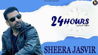 Sheera Jasvir  24 Hours  4K Lyrical Video  👍 2023  👍 2023 [upl. by Hsenid]