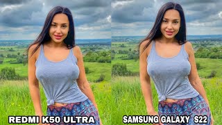 Redmi K50 Ultra Vs Samsung Galaxy S22  Camera Test [upl. by Mossolb478]