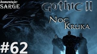 Zagrajmy w Gothic 2 Noc Kruka odc 62  Rozdział V [upl. by Idnas]