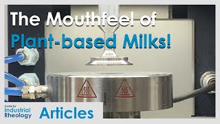 Rheology amp Tribology Predicting the Mouthfeel of Plantbased Milks [upl. by Dorry961]