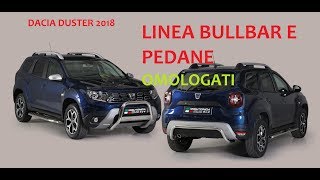 Presentazione nuova linea bullbar pedane e protezioni per DACIA DUSTER 2018 [upl. by Wittie458]