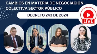 Cambios en Materia de Negociación Colectiva Sector Público Decreto 243 de 2024 [upl. by Allerym]