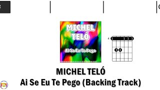 MICHEL TELÓ Ai Se Eu Te Pego BACKING TRACK FCN GUITAR CHORDS amp LYRICS [upl. by Luann]