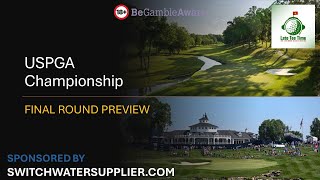 USPGA Championship  Round 4  Golf Betting Preview [upl. by Nyrem]