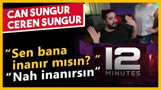 Can Sungur ve Ceren Sungur  12 Minutes  quotSen bana inanır mısın Nah inanırsınquot [upl. by Juliane]