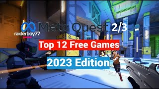 Top 12 Meta  Oculus Quest 2  3 FREE VR Games  2023 Edition [upl. by Laks]